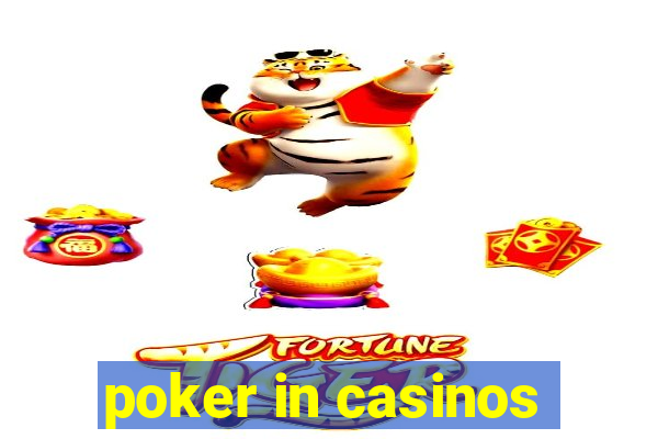 poker in casinos