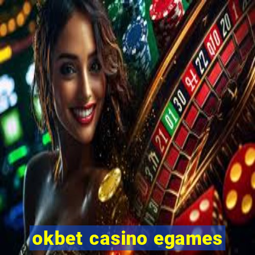 okbet casino egames