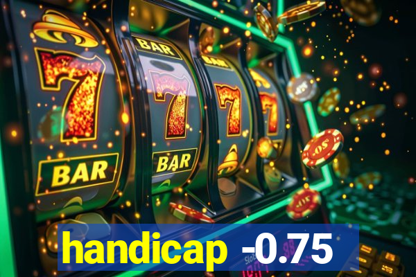 handicap -0.75