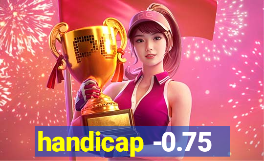 handicap -0.75