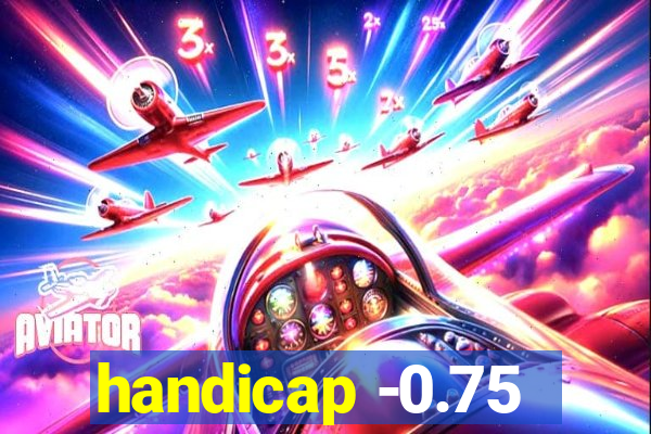 handicap -0.75