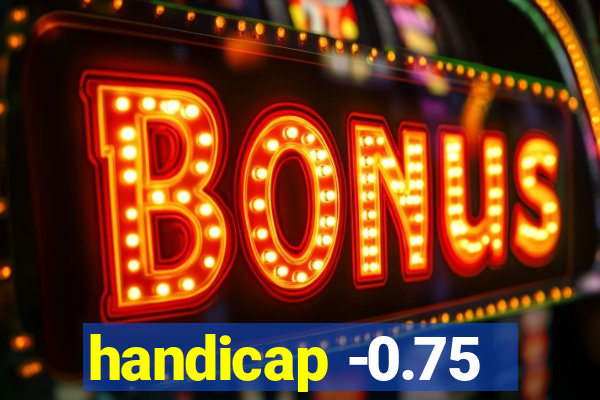 handicap -0.75