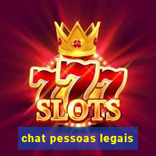 chat pessoas legais