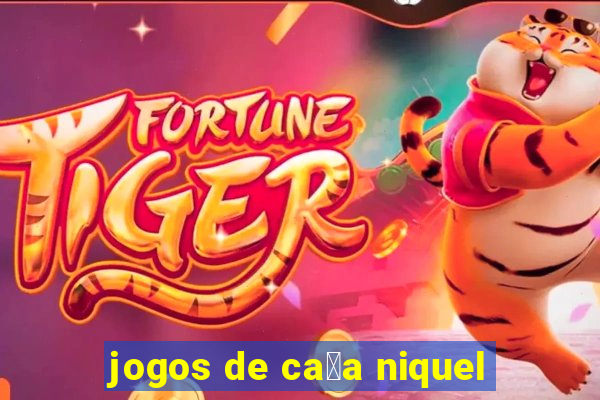 jogos de ca莽a niquel