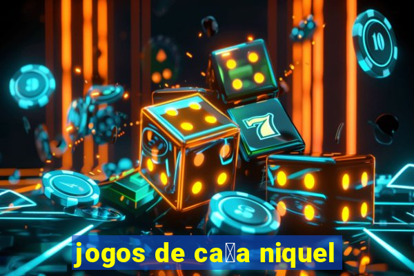 jogos de ca莽a niquel