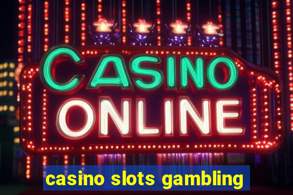 casino slots gambling