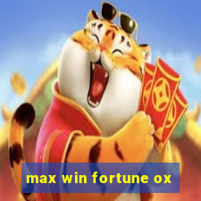 max win fortune ox