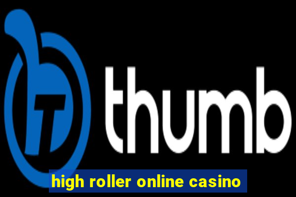 high roller online casino