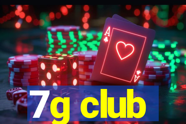 7g club