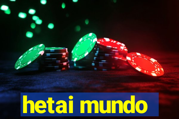 hetai mundo