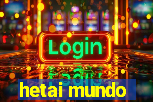 hetai mundo