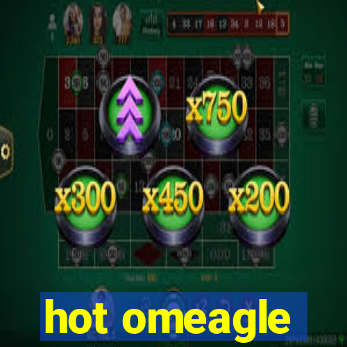 hot omeagle