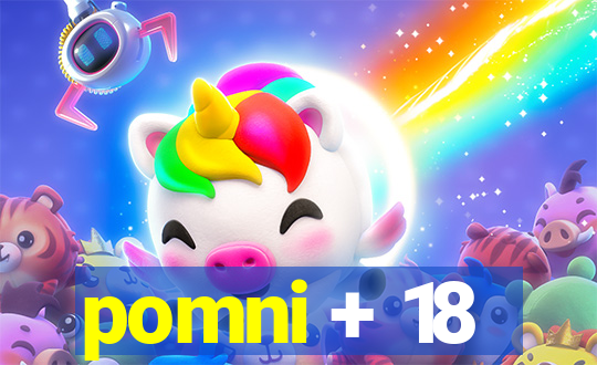 pomni + 18