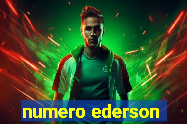 numero ederson