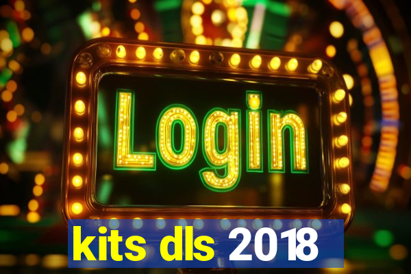 kits dls 2018