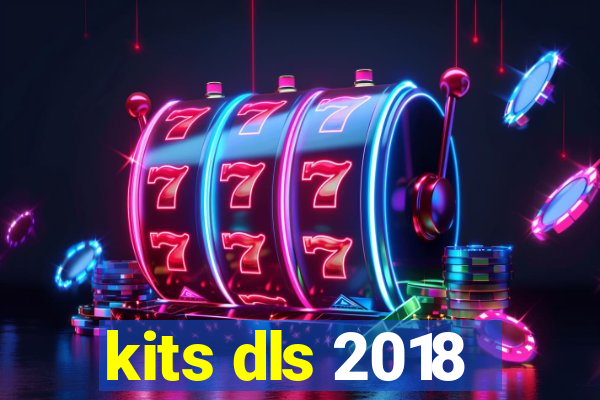 kits dls 2018