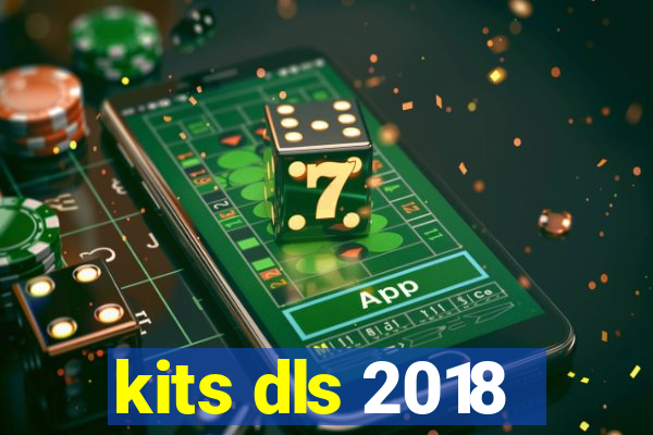 kits dls 2018