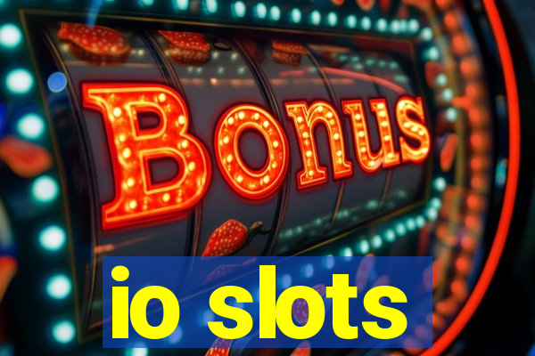 io slots