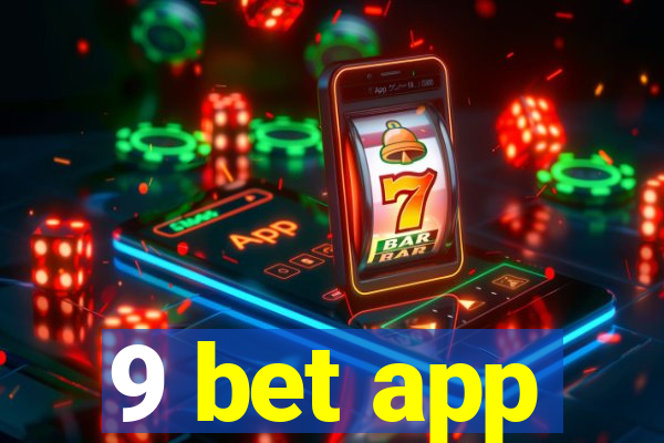 9 bet app