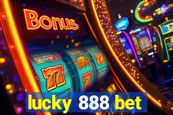 lucky 888 bet