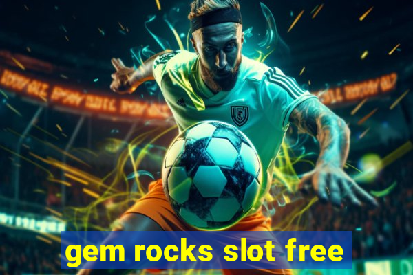 gem rocks slot free