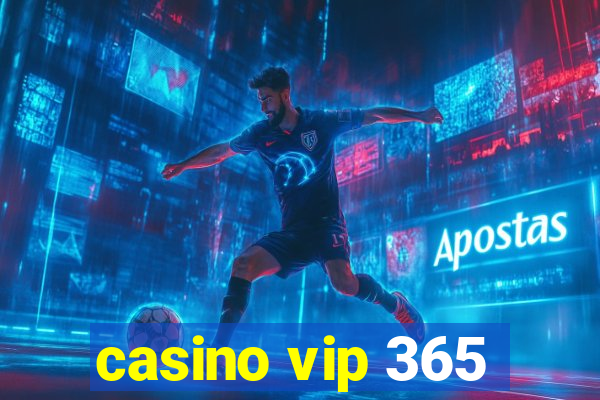 casino vip 365