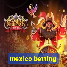 mexico betting