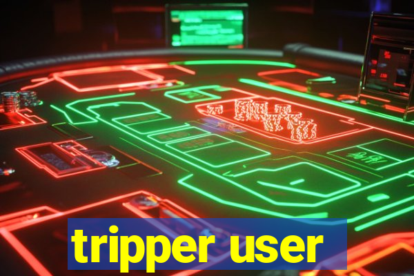 tripper user