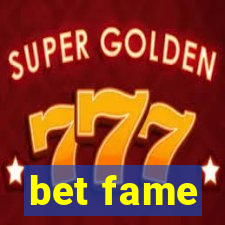 bet fame