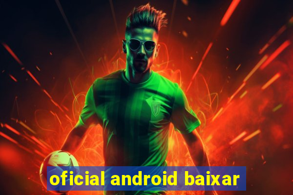 oficial android baixar