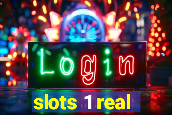 slots 1 real