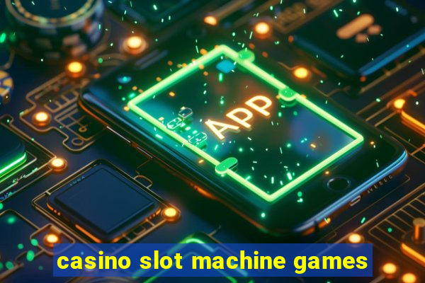 casino slot machine games