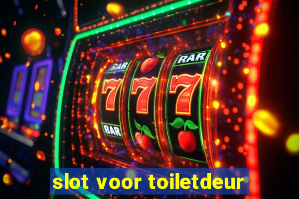 slot voor toiletdeur