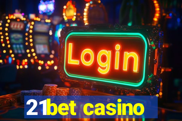 21bet casino