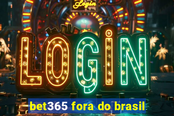 bet365 fora do brasil