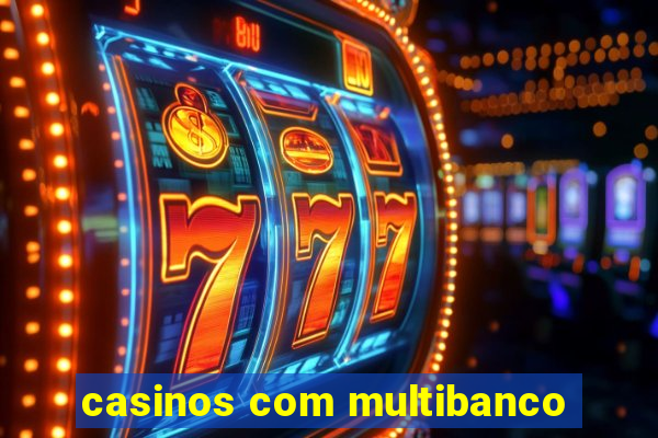 casinos com multibanco