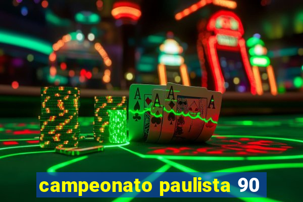 campeonato paulista 90