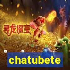 chatubete