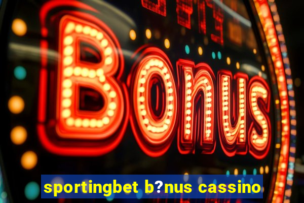 sportingbet b?nus cassino