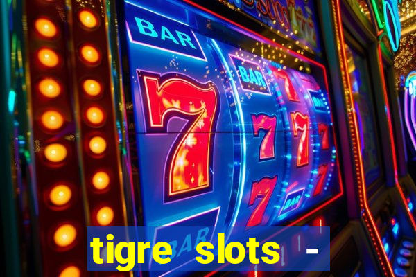 tigre slots - sortudo link