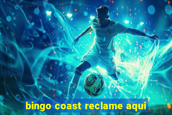 bingo coast reclame aqui