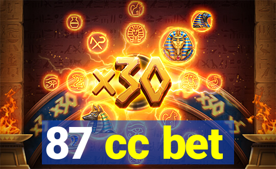 87 cc bet