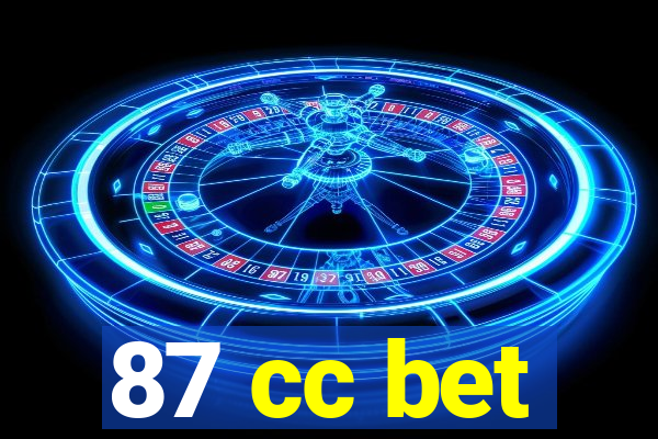 87 cc bet