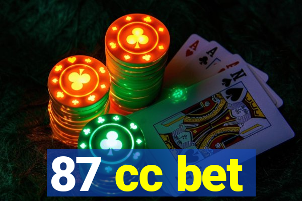 87 cc bet