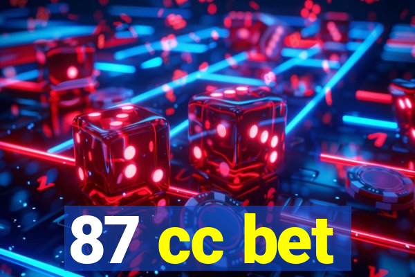 87 cc bet