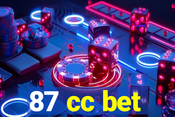 87 cc bet