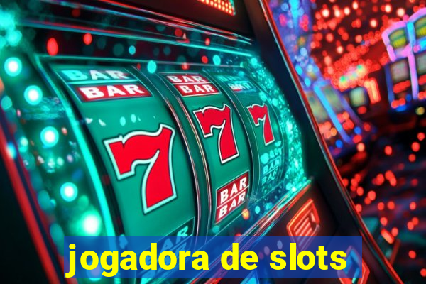 jogadora de slots