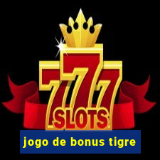 jogo de bonus tigre