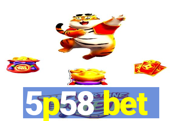 5p58 bet