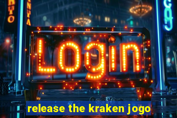 release the kraken jogo